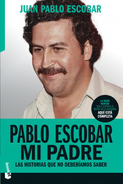 Pablo Escobar mi padre - Juan Pablo Escobar | PlanetadeLibros